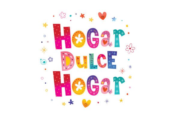 Hogar Dulce Hogar Home Sweet Home